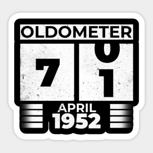 Oldometer 71 Years Old Born In April 1952 Sticker